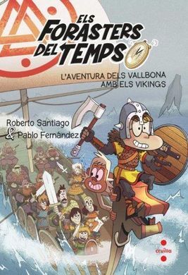 L'AVENTURA DELS VALLBONA AMB ELS VIKINGS (ELS FORASTERS DEL TEMPS 11)