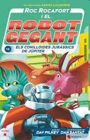 ROC ROCAFORT I EL ROBOT GEGANT CONTRA ELS CONILLOIDES JURÀSSICS DE JÚPITER