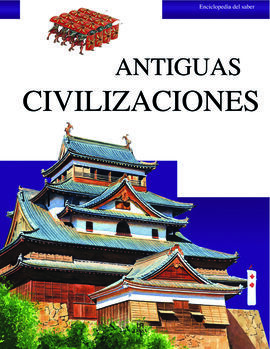 ANTIGUAS CIVILIZACIONES  COL. ENCICLOPEDIA DEL SABER