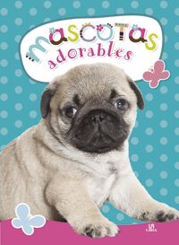 MASCOTAS ADORABLES