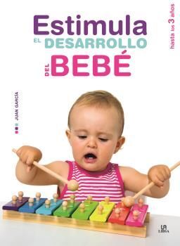 ESTIMULA EL DESARROLLO DEL BEBÉ