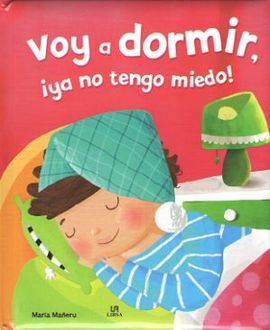 VOY A DORMIR, ¡YA NO TENGO MIEDO!