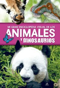 MI GRAN ENCICLOPEDIA VISUAL DE LOS ANIMALES Y DINOSAURIOS