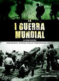 LA I GUERRA MUNDIAL. LA GRAN GUERRA