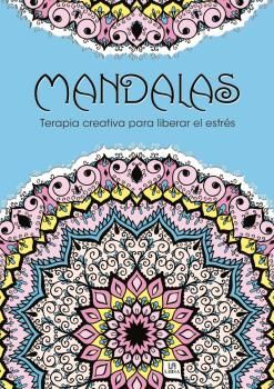 MANDALAS. TERAPIA CREATIVA PARA LIBERAR