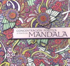 CONCENTRACIÓN POSITIVA A TRAVÉS DEL MANDALA
