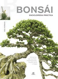 BONSAI. ENCICLOPEDIA PRACTICA (NUEVA EDICIÓN )