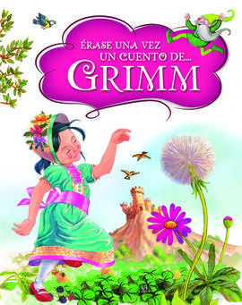 ËRASE UNA VEZ UN CUENTO DE ... GRIMM