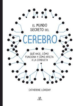 EL MUNDO SECRETO DEL CEREBRO