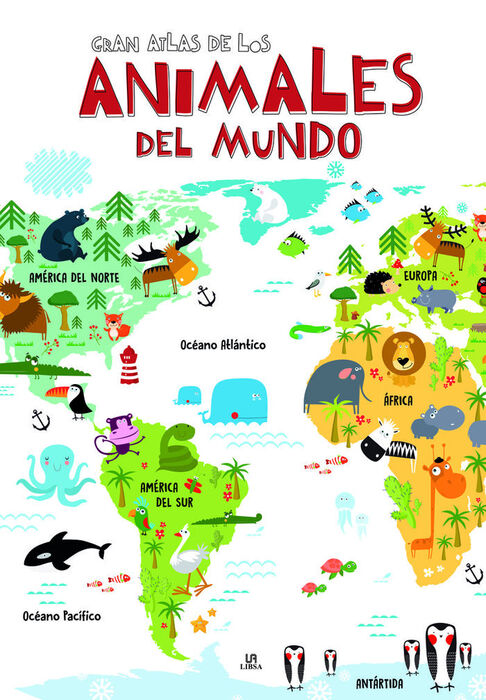 GRAN ATLAS DE LOS ANIMALES DEL MUNDO
