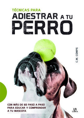 TECNICAS PARA ADIESTRAR A TU PERRO