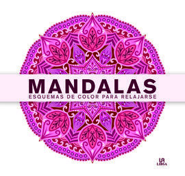 MANDALAS. ESQUEMAS DE COLOR PARA RELAJAR