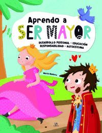 APRENDO A SER MAYOR (CUENTOS PARA EDUCAR