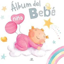 ALBUM DEL BEBE. NIÑA (MI PRIMER AÑO)