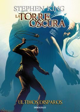 TORRE OSCURA. 11: ULTIMOS DISPAROS