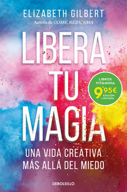 LIBERA TU MAGIA. UNA VIDA CREATIVA MAS A