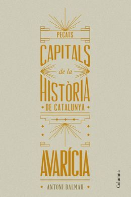 PECATS CAPITALS DE LA HISTÒRIA. L'AVARÍCIA