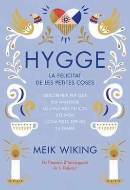 HYGGE. LA FELICITAT DE LES PETITES COSES