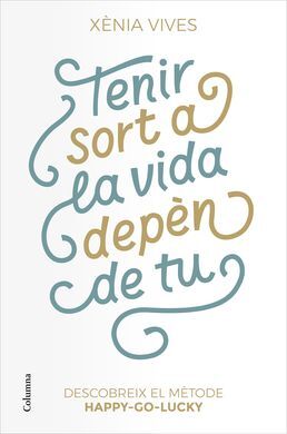 TENIR SORT A LA VIDA DEPÈN DE TU