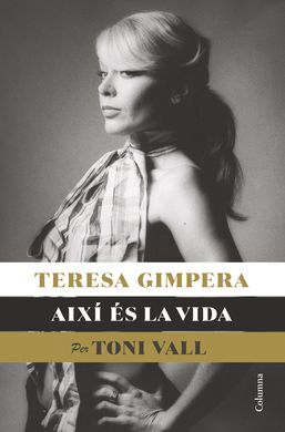 TERESA GIMPERA, AIXÍ ES LA VIDA