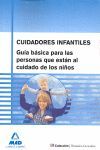 CUIDADORES INFANTILES. GUIA BASICA PARA LAS PERSONAS QUE ESTAN