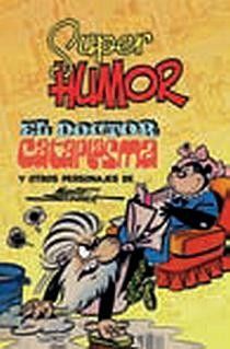 EL DOCTOR CATAPLASMA Y OTROS PERSONAJES - SUPER HUMOR MORTADELO (Nº 7)