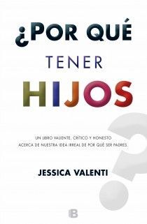 ¿POR QUÉ TENER HIJOS?