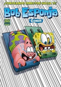 BOB ESPONJA. 8: ¡TONTEANDO DIRECTOS HACIA TI!