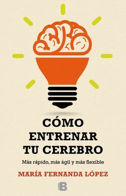 CÓMO ENTRENAR TU CEREBRO