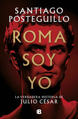 ROMA SOY YO (SERIE JULIO CESAR 1)