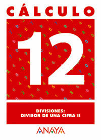 CÁLCULO 12. DIVISIONES: DIVISOR DE UNA CIFRA II