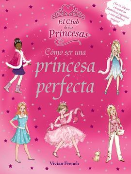 CÓMO SER UNA PRINCESA PERFECTA