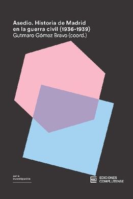 ASEDIO HISTORIA DE MADRID EN LA GUERRA CIVIL 1936-