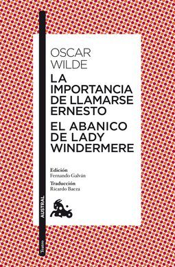 LA IMPORTANCIA DE LLAMARSE ERNESTO. EL ABANICO DE LADY WINDERMERE