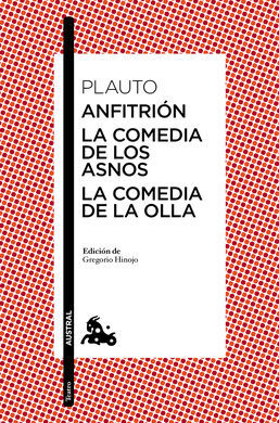 ANFITRION. LA COMEDIA DE LOS ASNOS. LA COMEDIA DE LA OLLA