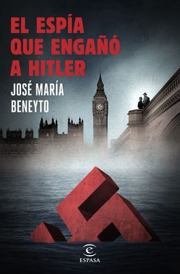 EL ESPÍA QUE ENGAÑO A HITLER