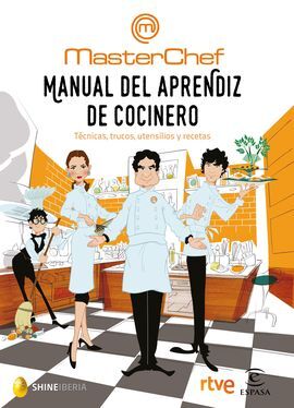 MASTERCHEF. MANUAL DEL APRENDIZ DE COCINERO