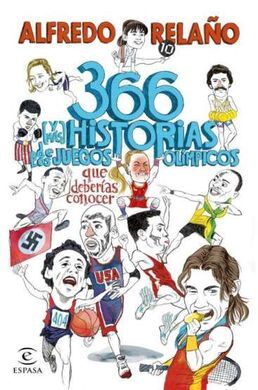 366 (Y MÁS) HISTORIAS DE LOS JUEGOS OLÍMPICOS QUE