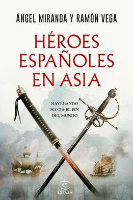 HÉROES ESPAÑOLES EN ASIA