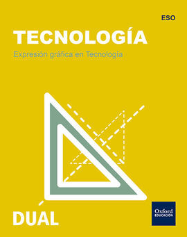 TECNOLOGÍA ESO INICIA DUAL: EXPRESIÓN GRÁFICA EN TECNOLOGÍA