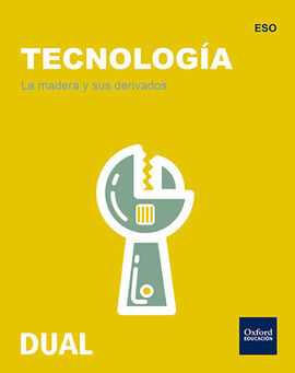 TECNOLOGÍA ESO INICIA DUAL: LA MADERA Y SUS DERIVADOS