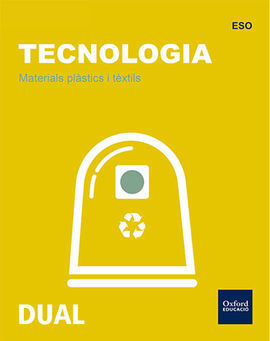 TECNOLOGÍA ESO - INICIA DUAL: MATERIALES PLÁSTICOS Y TEXTILES (VALENCIANO)