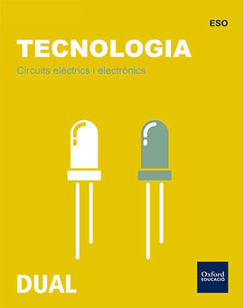 TECNOLOGÍA ESO - INICIA DUAL: CIRCUITOS ELÉCTRICOS Y ELECTRÓNICOS (VALENCIANO)