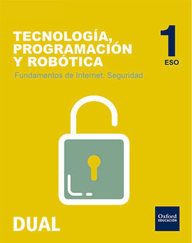 TECNOLOGÍA, PROGRAMACIÓN Y ROBÓTICA - 1º ESO - INICIA DUAL: FUNDAMENTOS DE INTERNET. SEGURIDAD