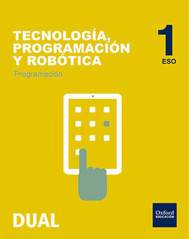 TECNOLOGÍA, PROGRAMACIÓN Y ROBÓTICA - 1º ESO - INICIA DUAL: FUNDAMENTOS DE PROGRAMACIÓN