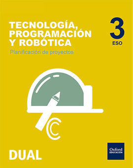 TECNOLOGÍA, PROGRAMACIÓN Y ROBÓTICA - 3º ESO - INICIA DUAL: PLANIFICACIÓN DE PROYECTOS