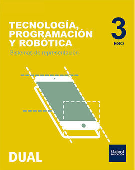 TECNOLOGÍA, PROGRAMACIÓN Y ROBÓTICA - 3º ESO - INICIA DUAL: SISTEMAS DE REPRESENTACIÓN