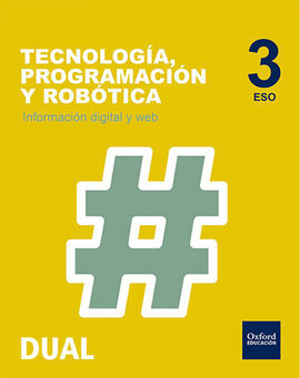 TECNOLOGÍA, PROGRAMACIÓN Y ROBÓTICA - 3º ESO - INICIA DUAL: INFORMACIÓN DIGITAL Y WEB