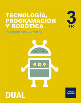 TECNOLOGÍA, PROGRAMACIÓN Y ROBÓTICA - 3º ESO - INICIA DUAL: PROGRAMACIÓN Y ROBÓTICA -