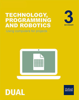 TECHNOLOGY, PROGRAMMING AND ROBOTICS - 3º ESO - INICIA DUAL: COMPUTERS AND OUR PROJECTS